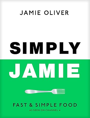 Simply Jamie: Celebrate The Joy Of Food