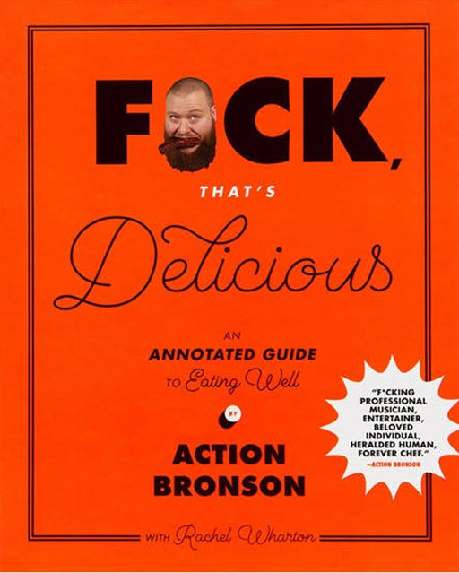 F*ck, That’s Delicious - Action Bronson