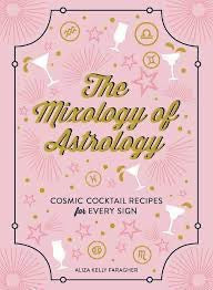 The Mixology of Astrology - Aliza Kelly Faragher